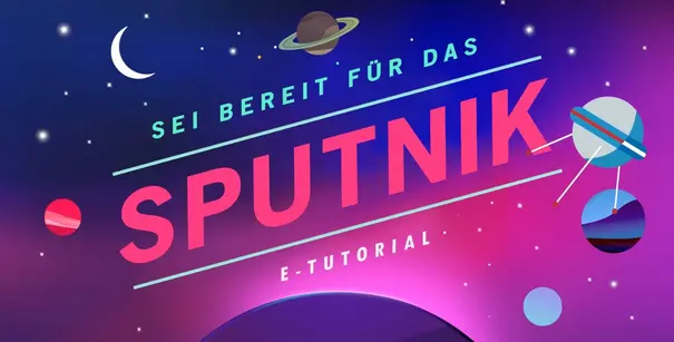 Werbeplakat fr das SPUTNIK-E-Tutorial