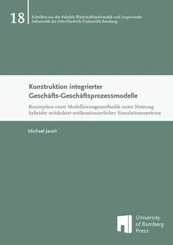 Buchcover von "Konstruktion integrierter Gesch?ftsprozessmodelle : Konzeption einer Modellierungsmethodik unter Nutzung hybrider zeitdiskret-zeitkontinuierlicher Simulationssysteme"