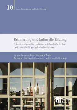 book cover of "Erinnerung und kulturelle Bildung : Interdisziplin?re Perspektiven auf Geschichtskultur und zukunftsf?higes schulisches Lernen"