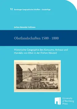 Cover von "Obstlandschaften 1500 C 1800 : Historische 球探足球比分 des Konsums, Anbaus und Handels von Obst in der Frhen Neuzeit "