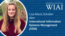 Ein Foto von Lisa-Maria, der Schriftzug Fakult?tsfrauenbeauftragte WIAI und der Teasertext Lisa-Maria ber International Information System Management (IISM).