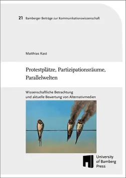 Book cover of "Protestpl?tze, Partizipationsr?ume, Parallelwelten : wissenschaftliche Betrachtung und aktuelle Bewertung von Alternativmedien"